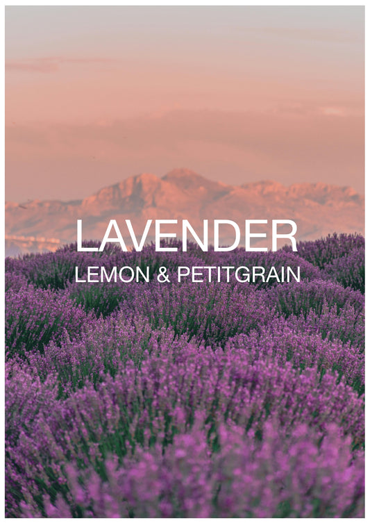 LAVENDER, LEMON & PETITGRAIN